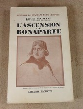 LOUIS MADELIN - L'ASCENSION DE BONAPARTE - LIBRAIRIE HACHETTE 1949