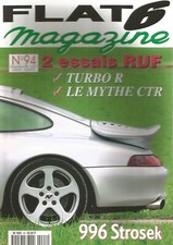 FLAT 6 MAGAZINE N°94 TURBO R / LE MYTHE CTR / 996 STROSEK / TECH. : HUILE MOTEUR