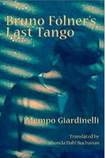 Mempo Giardinelli Bruno Folner's Last Tango (Poche)
