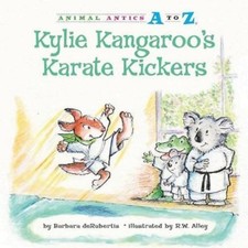 Kylie Kangaroo's Karate Kickers by deRubertis, Barbara