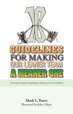 Ten Guidelines for Making Our Leaner Team a Meaner One: Building Strong
