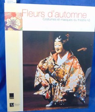 collectif Fleurs d&#039;automne : Costumes et masques du théâtre nô...