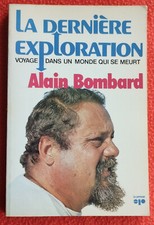 Alain BOMBARD - La dernière exploration (dédicacé par l'auteur)