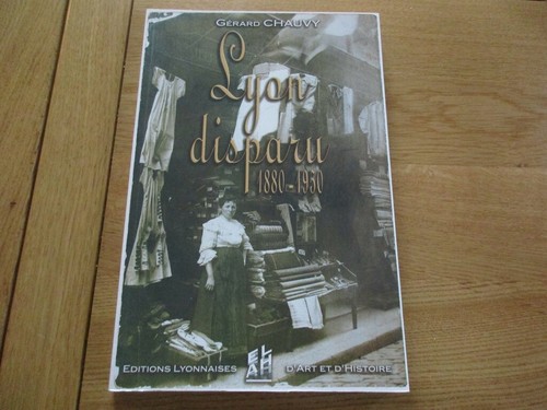 Lyon disparu 1880 1950 gerard - lyon, 1880-1950