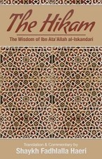 The Hikam - The Wisdom of Ibn `Ata' Allah by Shaykh Fadhlalla Haeri: Used