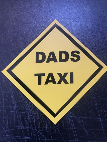 Caution dads taxi - caution,