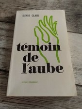 DENIS CLAIR - TEMOIN DE L'AUBE - 1977 - TEMPS NOUVEAUX dédicacé
