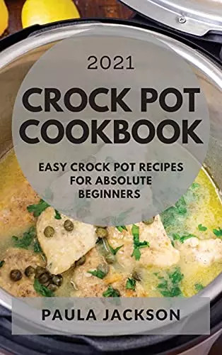 Crock pot cookbook 2021 - pot, 2021: