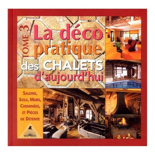 Deco pratique des chalets - la,