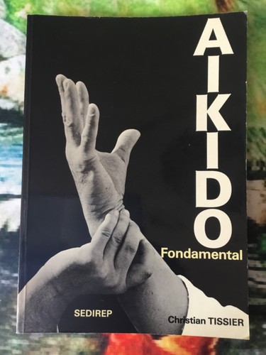 Aïkido fondamental christian - aÏkido,