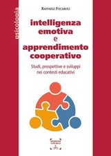 Raffaele Focaro Intelligenza emotiva e apprendimento cooperativo. Studi, (Poche)