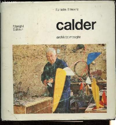 Calder artiste et - -, l'oeuvre
