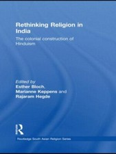 Rethinking Religion in India : The Colonial Construction of Hinduism, Hardcov...