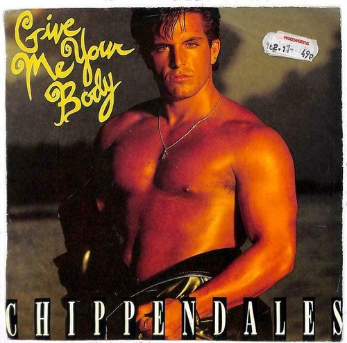 Chippendales give me your - me,