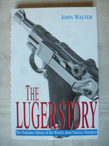 The luger story john walter - the,