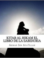Kitab Al Hikam El Libro de la Sabiduria [Spanish] by Ahmad Ibn Ata'illah NEUF