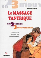 Le Massage Tantrique. Techniques De Relaxation Et De Stimulation Sexuelle. Techn