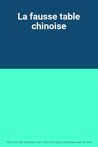 Fausse table chinoise - fausse,