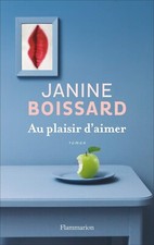 Au plaisir d'aimer. Janine BOISSARD.Flammarion B014