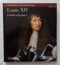 Louis XIV l'ordre et la gloire par Petitfils ed Historia