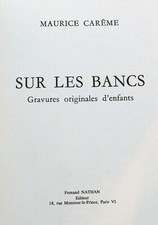 ECOLE/SUR LES BANCS/GRAVURES ORIGINALES D'ENFANTS/M.CAREME/ED NATHAN/1977/RARE