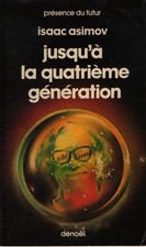 Jusqu'à la quatrième génération - Isaac Asimov - V867586