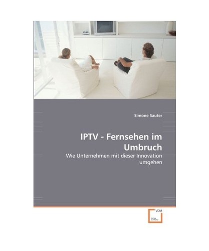 Iptv fernsehen im umbruch - fernsehen,