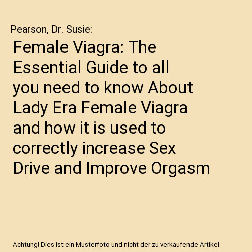 Female viagra the essential - female,