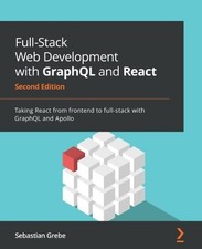 Sebastian Grebe Full-Stack Web Development with GraphQL and React (Poche)