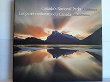 Canada's National Parks : A Celebration = les Parcs Nationaux du