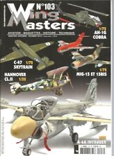 WING MASTERS N°103 AH-1G COBRA / C-47 SKYTRAIN / HANNOVER CL.II / MIG-15 / A-6A