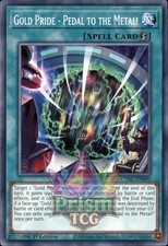 1st Ed Gold Pride - Pedal to the Metal! CYAC-EN090 Yugioh