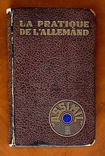 La Pratique de L'Allemand, 1950, 357 pages.