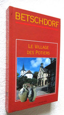 ALSACE :  BETSCHDORF LE VILLAGE DES POTIERS