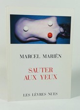 MARIËN Marcel "Sauter aux yeux" Les Lèvres nues, 1993. EO.