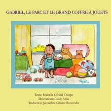 Gabriel, Le Parc Et Le Grand Coffre a Jouets : Gabriel in the Park, Paperback...