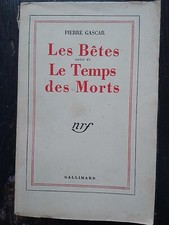 Les Bêtes Le Temps Des Morts Dédicacé Par Pierre Gascar À Louis Cazenave