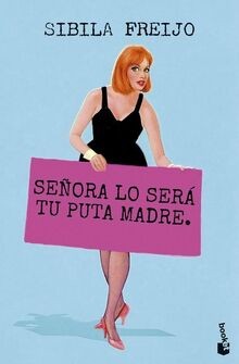 Señora será puta madre - puta,