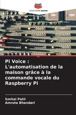 Pi Voice: L'automatisation de la maison gr?ce ? la commande vocale du Raspberry