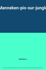 Manneken-pis-sur-jungle, Colombo J