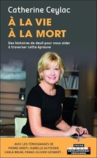 A la vie, à la mort: Des