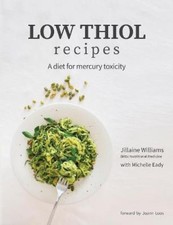 Low Thiol Recipes: For people with symptoms of mercury toxicity and thiol