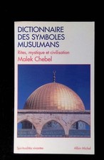 #158970 Malek Chebel, Dictionnaire des symboles musulmans Rites mystique civilis