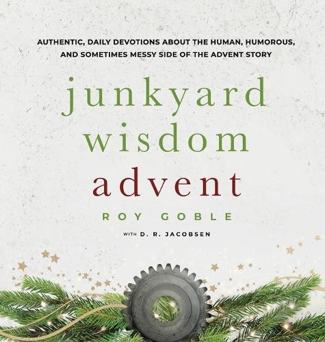 Roy goble junkyard wisdom - roy,