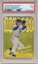 MICKEY MORANDINI 1999 METAL UNIVERSE 123 PRECIOUS METAL GEMS PMG #30/50 PSA 7 NM