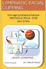Lymphatic Facial Cupping: Drainage Lymphatique Basique de la Face Protocole V...