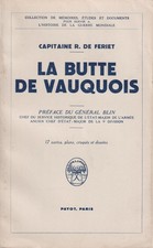 LA BUTTE DE VAUQUOIS 1914-1918 PAR LE CAPITAINE R. DE FERIET ÉDITIONS PAYOT 1937