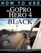 How To Use The GoPro Hero 4