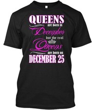 Queens Are Born On December 25 T-Shirt Made in the USA Size S to 5XL