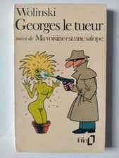Wolinsky Georges le Tueur Folio Suivi de Ma voisine est une salope